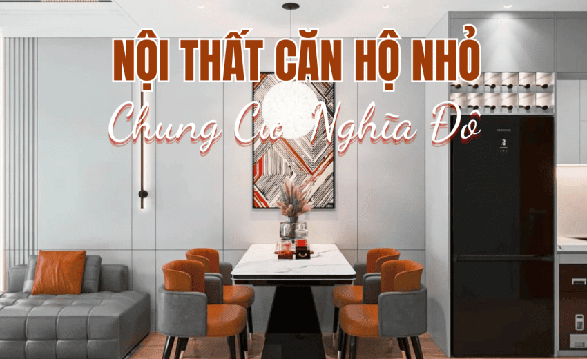 Nội thất căn hộ Nghĩa Đô