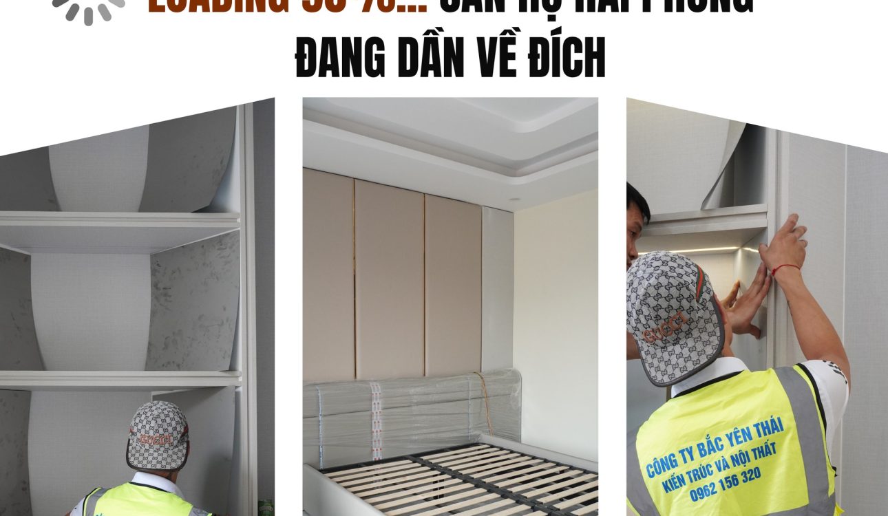 LOADING 90%... CĂN HỘ HẢI PHÒNG ĐANG DẦN VỀ ĐÍCH CÙNG NỘI THẤT BYT
