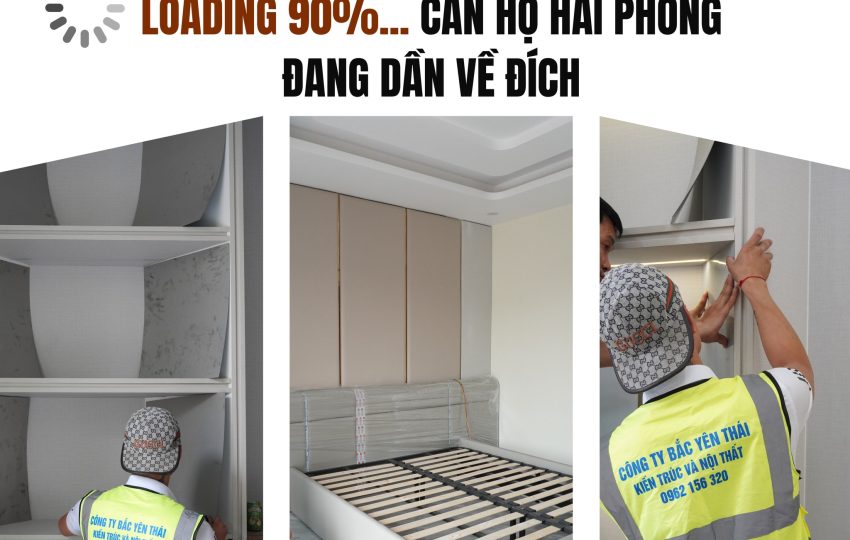 LOADING 90%... CĂN HỘ HẢI PHÒNG ĐANG DẦN VỀ ĐÍCH CÙNG NỘI THẤT BYT