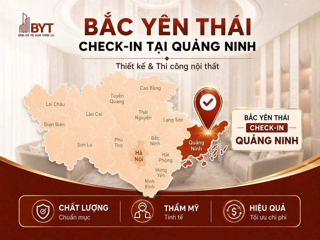 BẮC YÊN THÁI CUNG CẤP GIẢI PHÁP THIẾT KẾ VÀ THI CÔNG NỘI THẤT TOÀN MIỀN BẮC