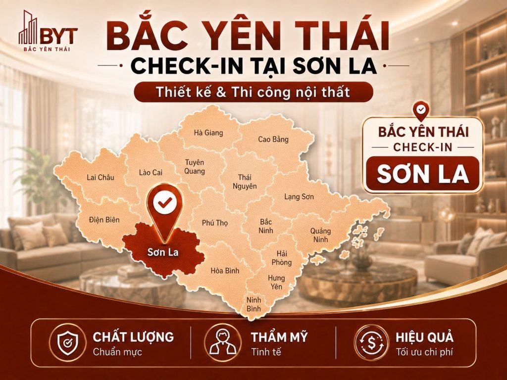 BẮC YÊN THÁI CUNG CẤP GIẢI PHÁP THIẾT KẾ VÀ THI CÔNG NỘI THẤT TOÀN MIỀN BẮC