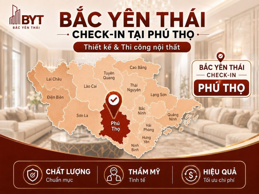 BẮC YÊN THÁI CUNG CẤP GIẢI PHÁP THIẾT KẾ VÀ THI CÔNG NỘI THẤT TOÀN MIỀN BẮC