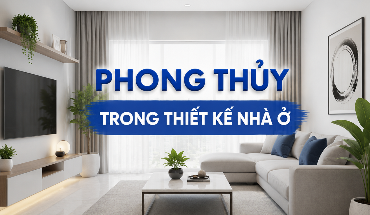 Phong thủy trong thiết kế nhà ở