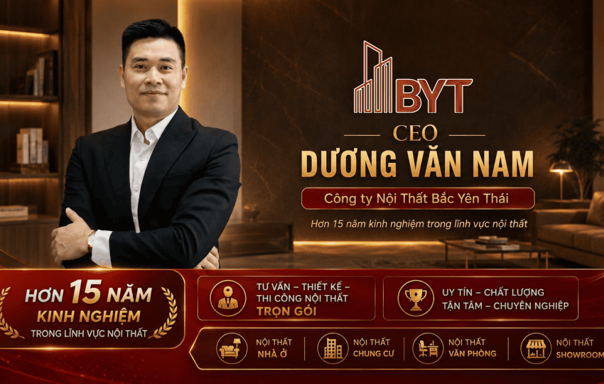 CEO Dương Văn Nam – Hơn 15 Năm Theo Đuổi Chữ “Tín” Trong Ngành Nội Thất