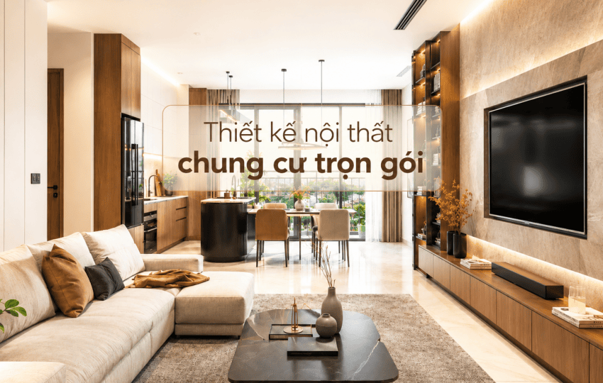 Thiết Kế Nội Thất Chung Cư Trọn Gói: Quy Trình, Chi Phí Và Lưu Ý
