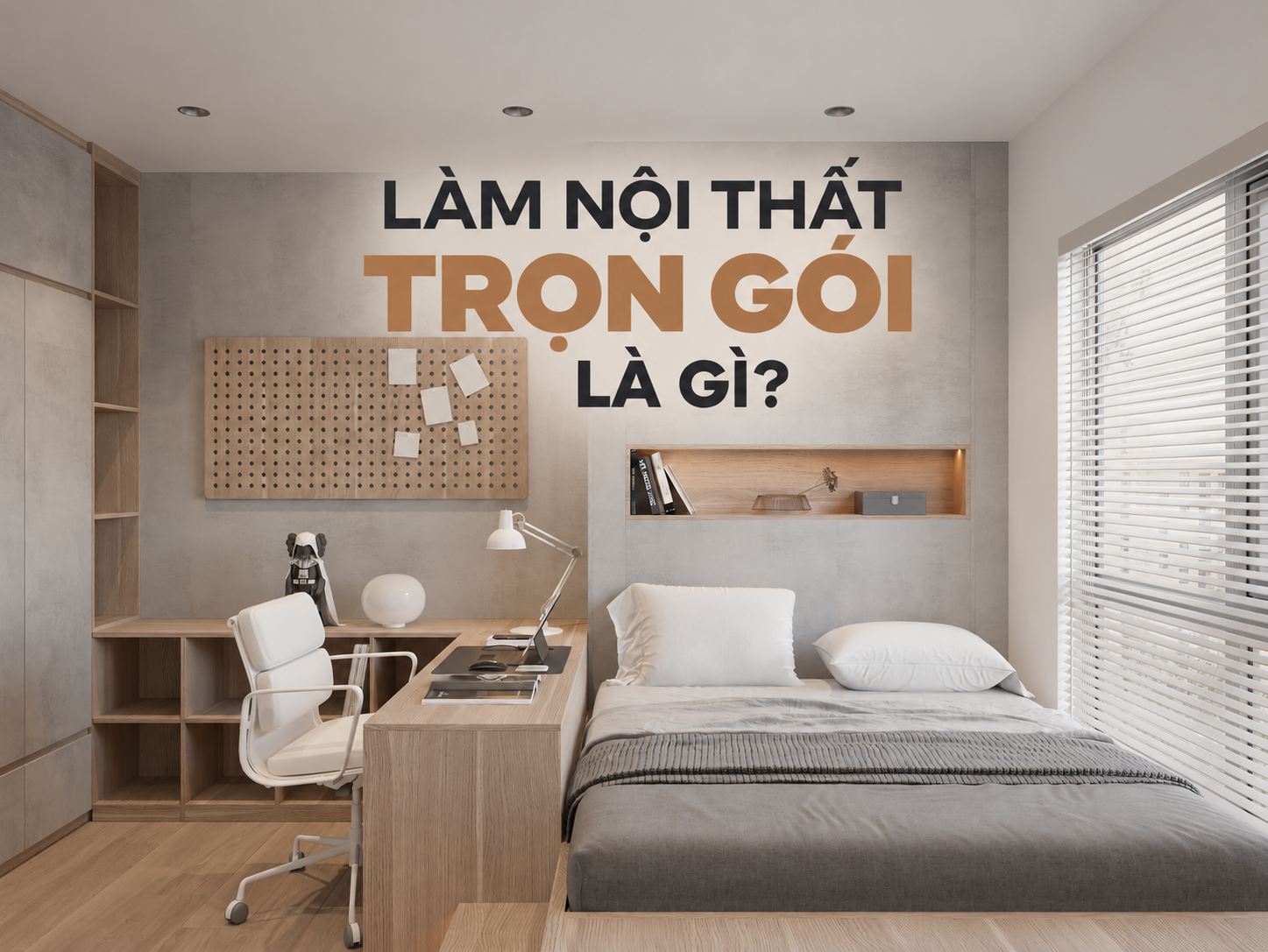 NÊN LÀM NỘI THẤT TRỌN GÓI HAY CHIA TỪNG HẠNG MỤC?